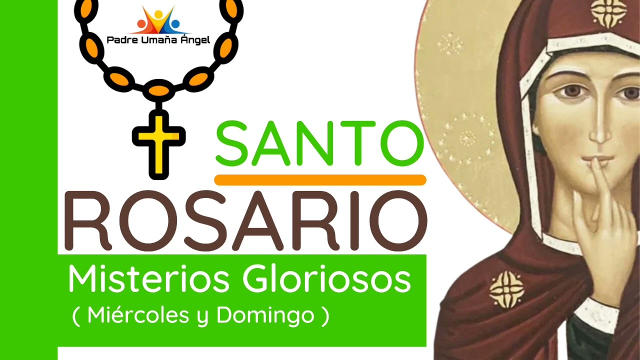 SANTO ROSARIO | Misterios Gloriosos / Con el Padre Uma&ntilde;a &Aacute;ngel