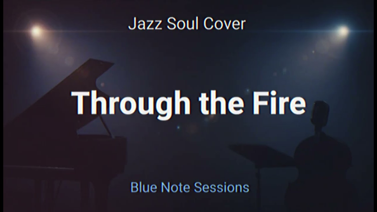 Through the Fire (Jazz Soul Cover)