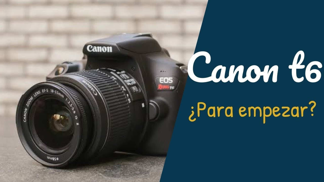 Canon T6 &iquest;Sirve para GRABAR video?