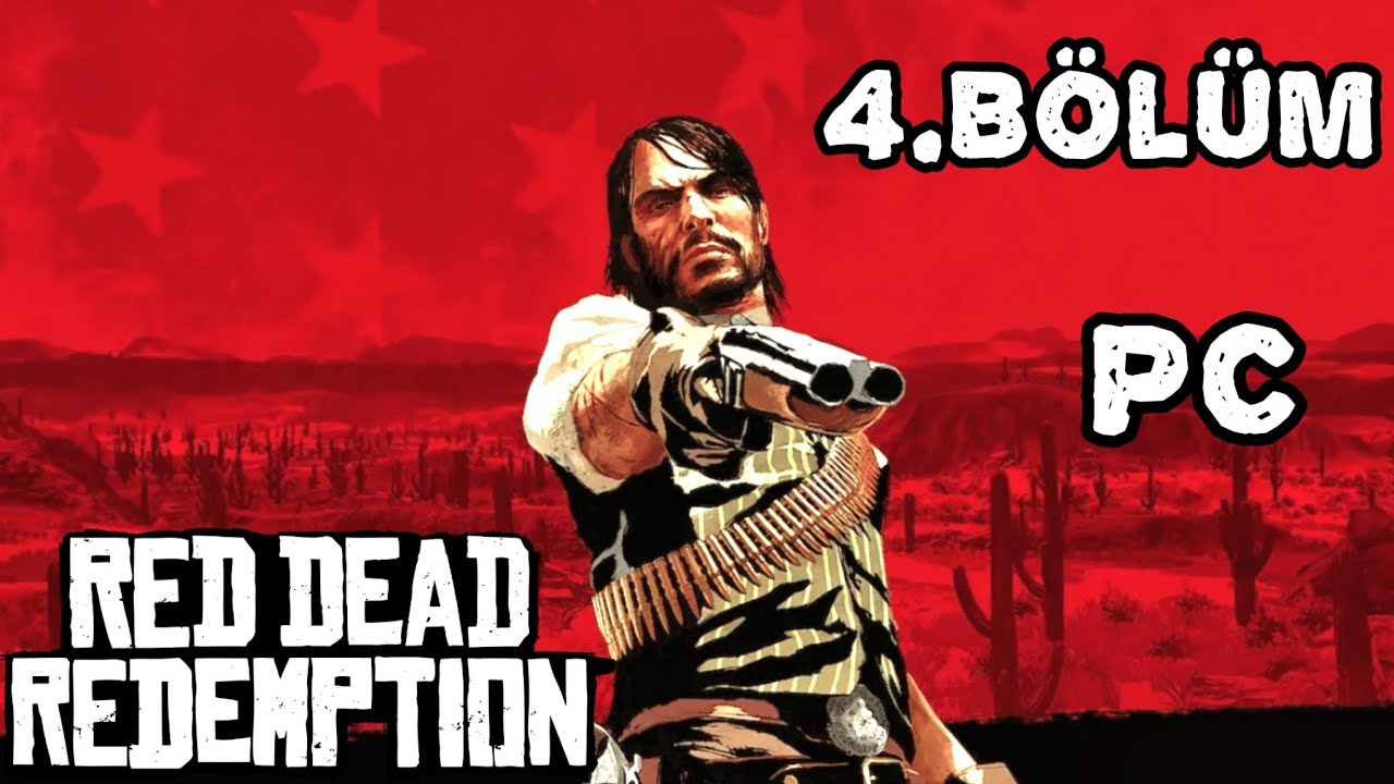 Red Dead Redemption PC Türkçe Altyazı 2K 4.Bölüm