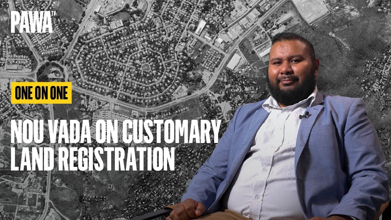 One on One - Nou Vada on Customary Land Registration