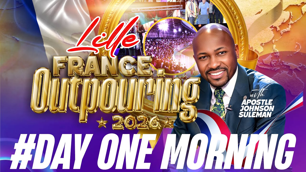 OUTPOURING 2026 - LILLE FRANCE || Apostle Johnson Suleman || January 27th, 2026. (Day Morning)