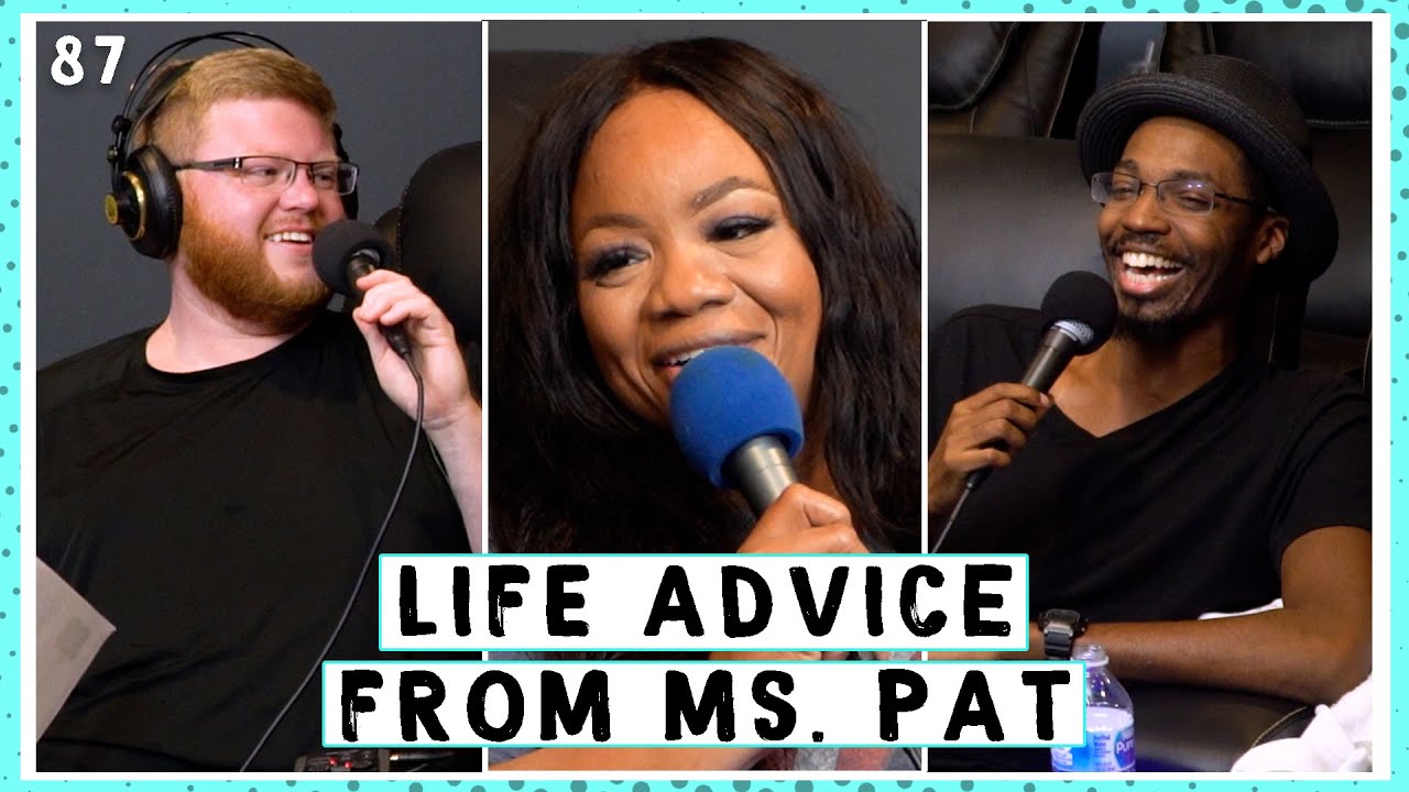 87. Life Advice from Ms. Pat