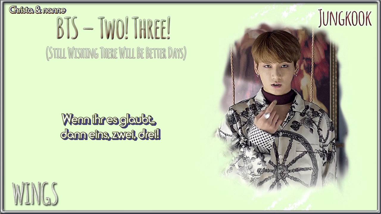BTS (방탄소년단) – Two! Three! (Still Wishing There Will Be Better Days) k-pop [german Sub]