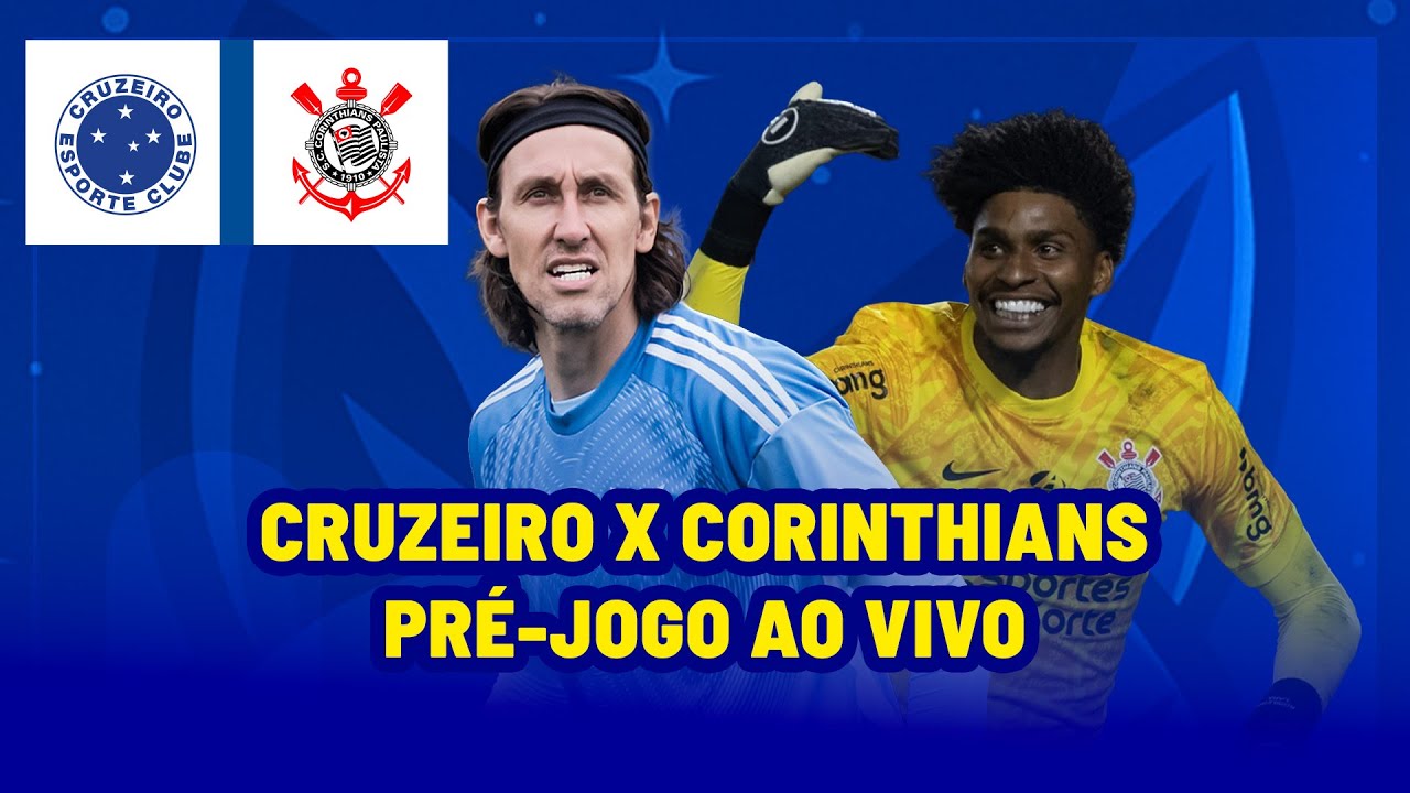 🔴 AO VIVO: CRUZEIRO X CORINTHIANS - ESCALAÇÕES, DESFALQUES E+