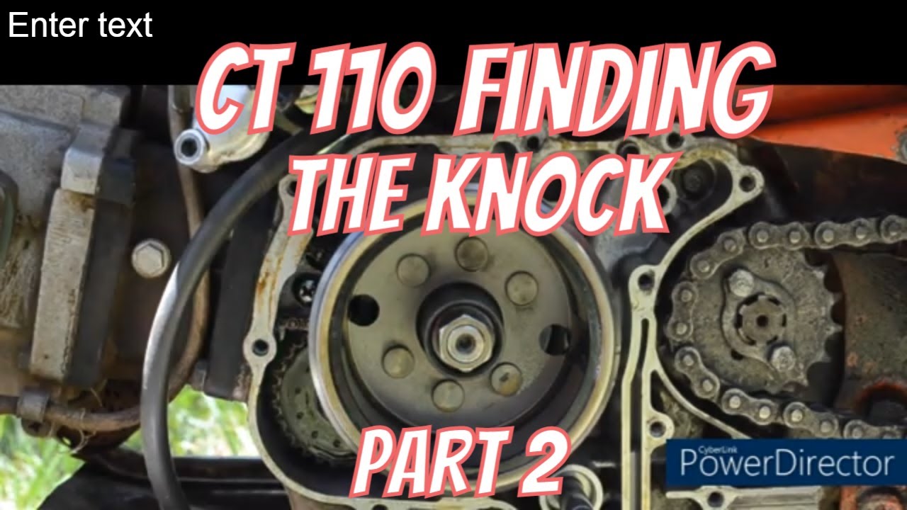 Honda CT 110 What's Causing The Engine Knock?  Part 2