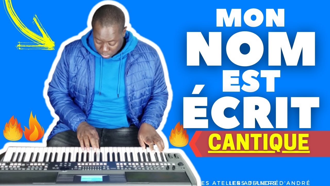 MON NOM EST ÉCRIT DANS LE LIVRE DE VIE (INSTRUMENTALE AU PIANO + PAROLE) - LES ATELIERS D'ANDRÉ