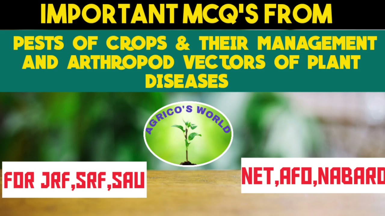 MCQ'S FROM PESTS OF CROPS & MANAGEMENT AND ARTHROPOD VECTOR OF PLANT DISEASES @agricosworld2373