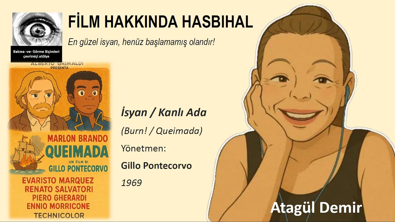 Atagül Demir: İsyan / Kanlı Ada (Burn! / Queimada), Yön: Gillo Pontecorvo, 1969 - 17 Nisan 2025