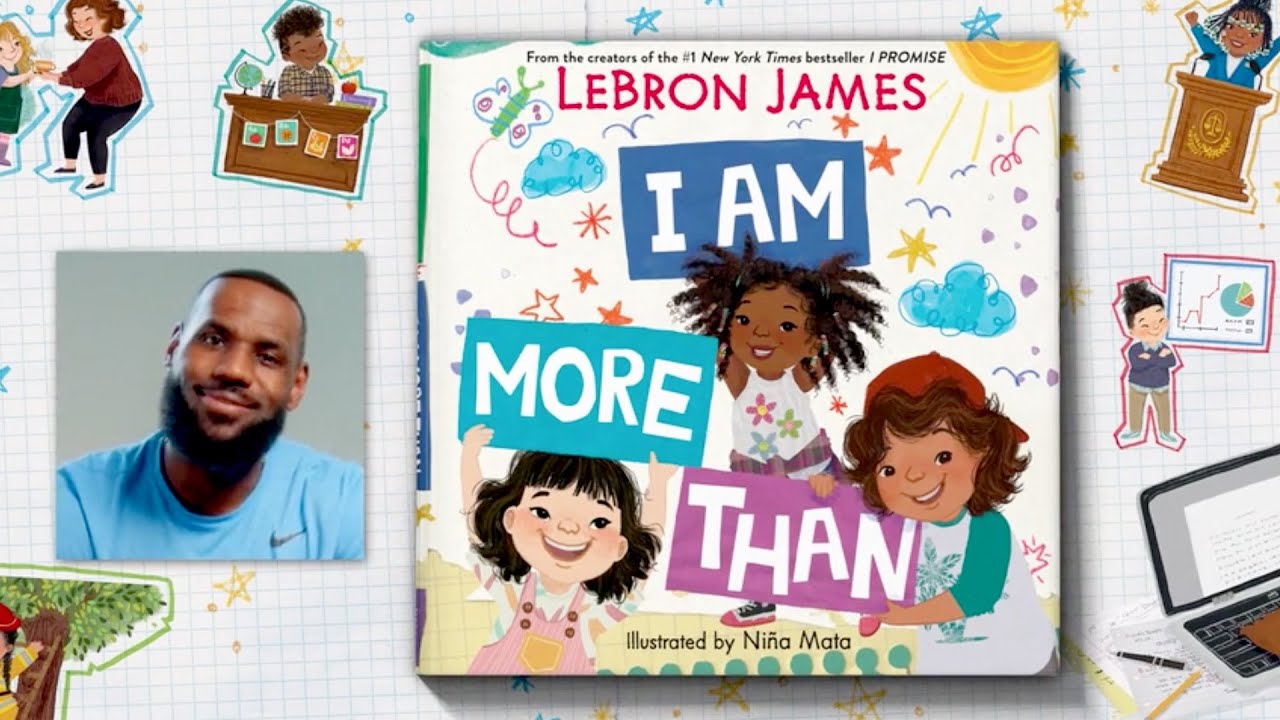 I Am More Than | LeBron James’ New Picture Book Trailer!
