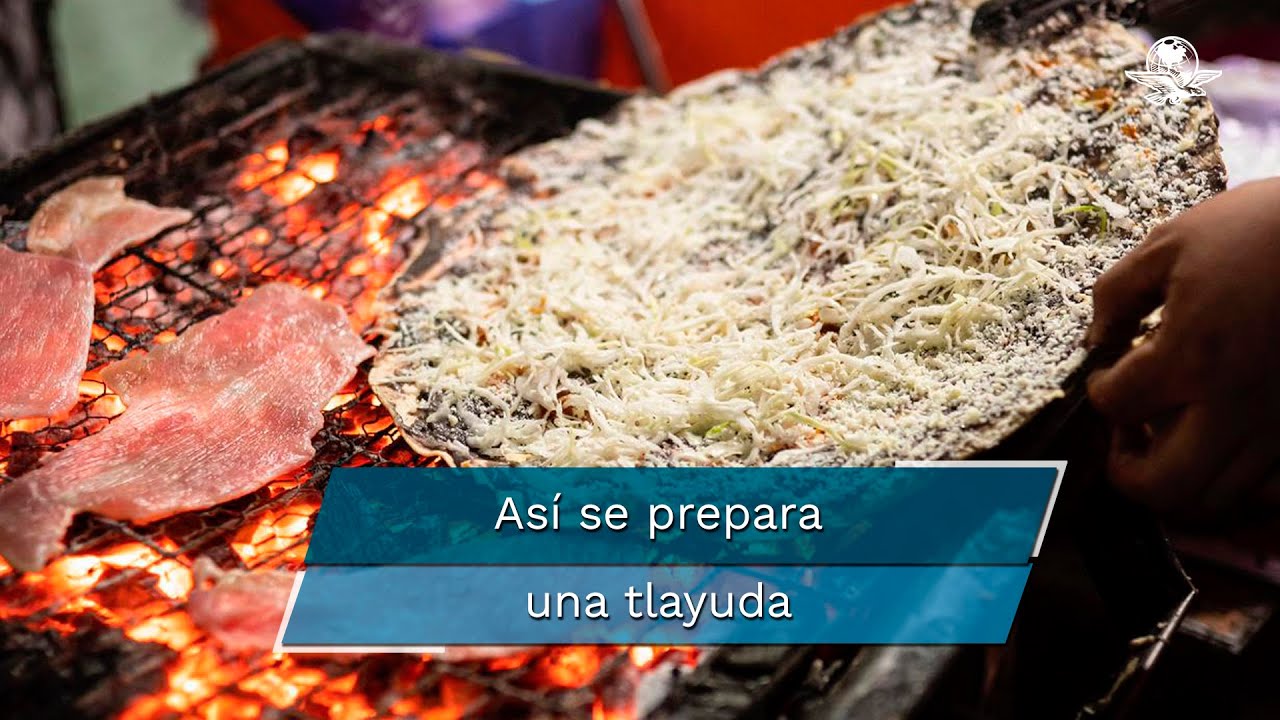 La tlayuda. Aprende a preparar este manjar oaxaqueño