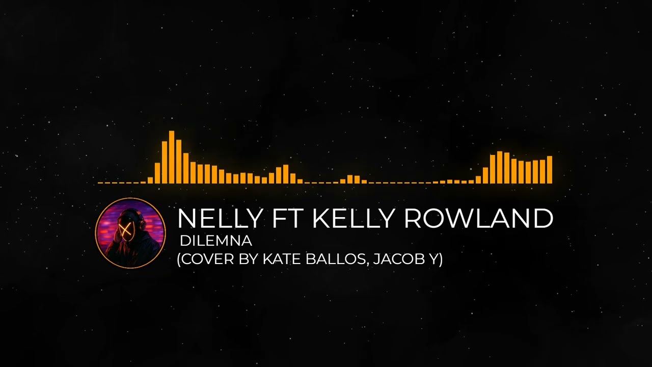 Nelly Ft. Kelly Rowland - Dilemma (Cover by Kate Ballos, Jacob Y)
