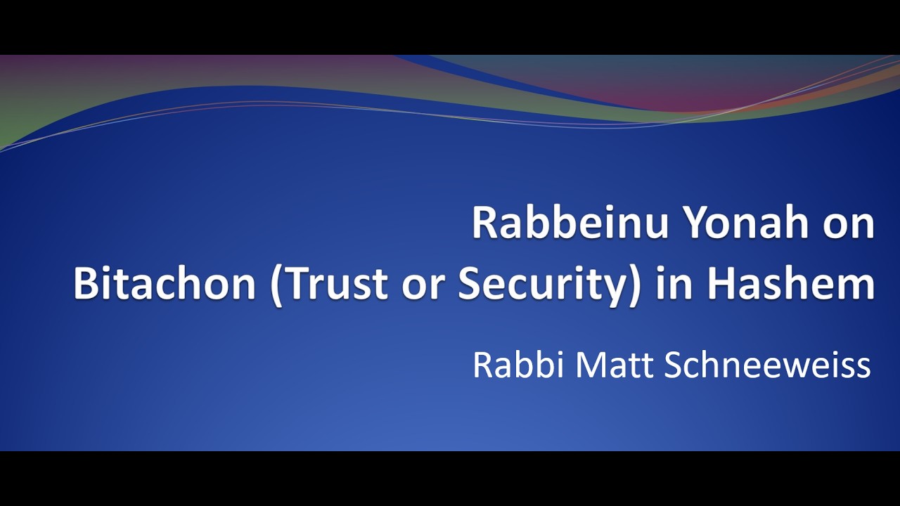 Rabbeinu Yonah on Bitachon (Part 1)