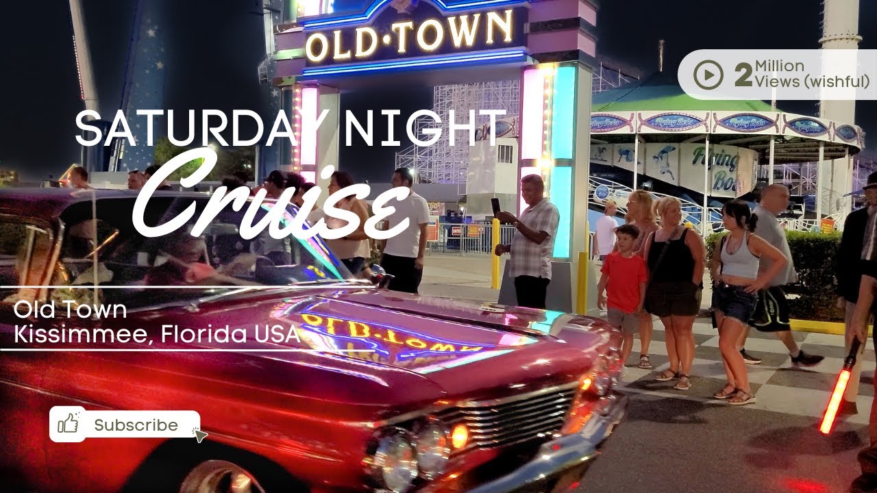 Old Town Kissimmee Florida |  CAR SHOW | Saturday Night Cruise