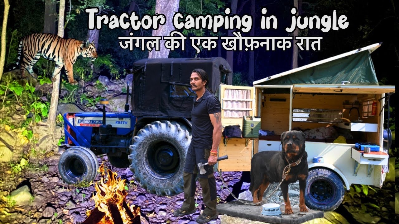 Tractor Camping In Jungle | जंगल की एक खौफ़नाक रात | Night Camping | 16 May