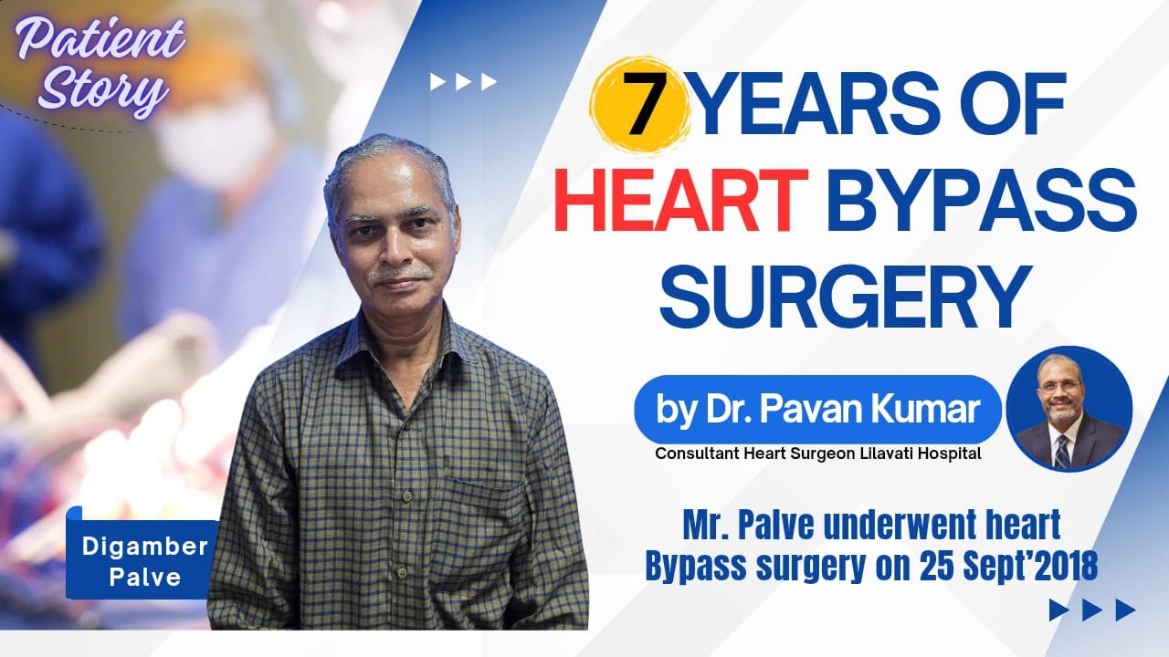 Long Term results of Bypass surgery by Dr. Pavan Kumar - Consultant Heart Surgeon, Mumbai, India