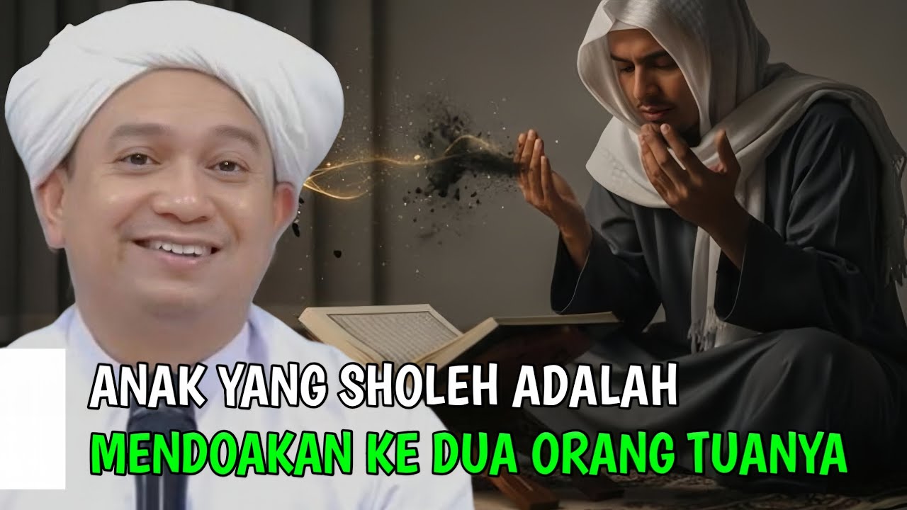 Anak yang Sholeh adalah Mendoakan ke dua Orang Tuanya | Guru Rasyid Ridha 