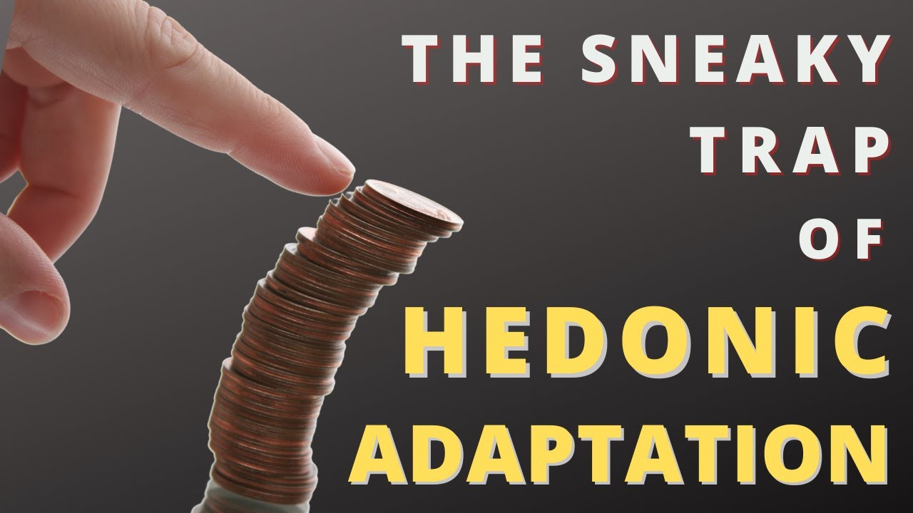 Hedonic Adaptation | How it affects your Personal Finance