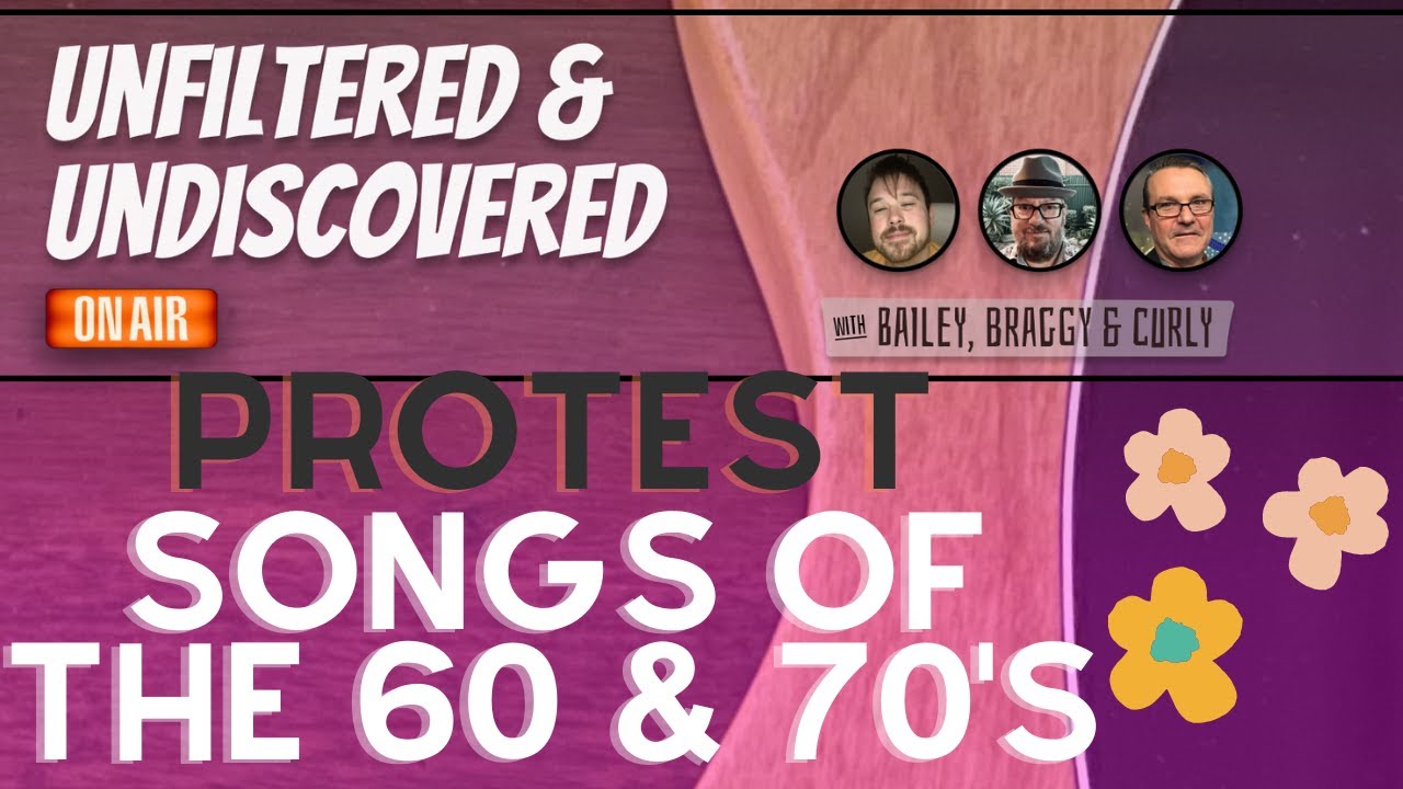 #27 Bailey & Curly Unfiltered Protest Songs of the 60's & 70's (Warts and All)