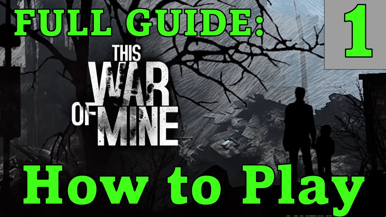 Полное руководство This War of Mine №1: основы, меню, первый день, первая ночь!