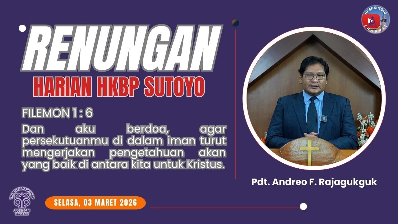 Renungan Harian HKBP Sutoyo (Selasa, 03 Maret 2026) oleh Pdt. Andreo F. Rajagukguk, S.Si, M.Hum