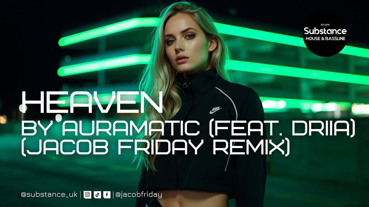 Auramatic - Heaven (feat. DRIIA) (Jacob Friday Remix)