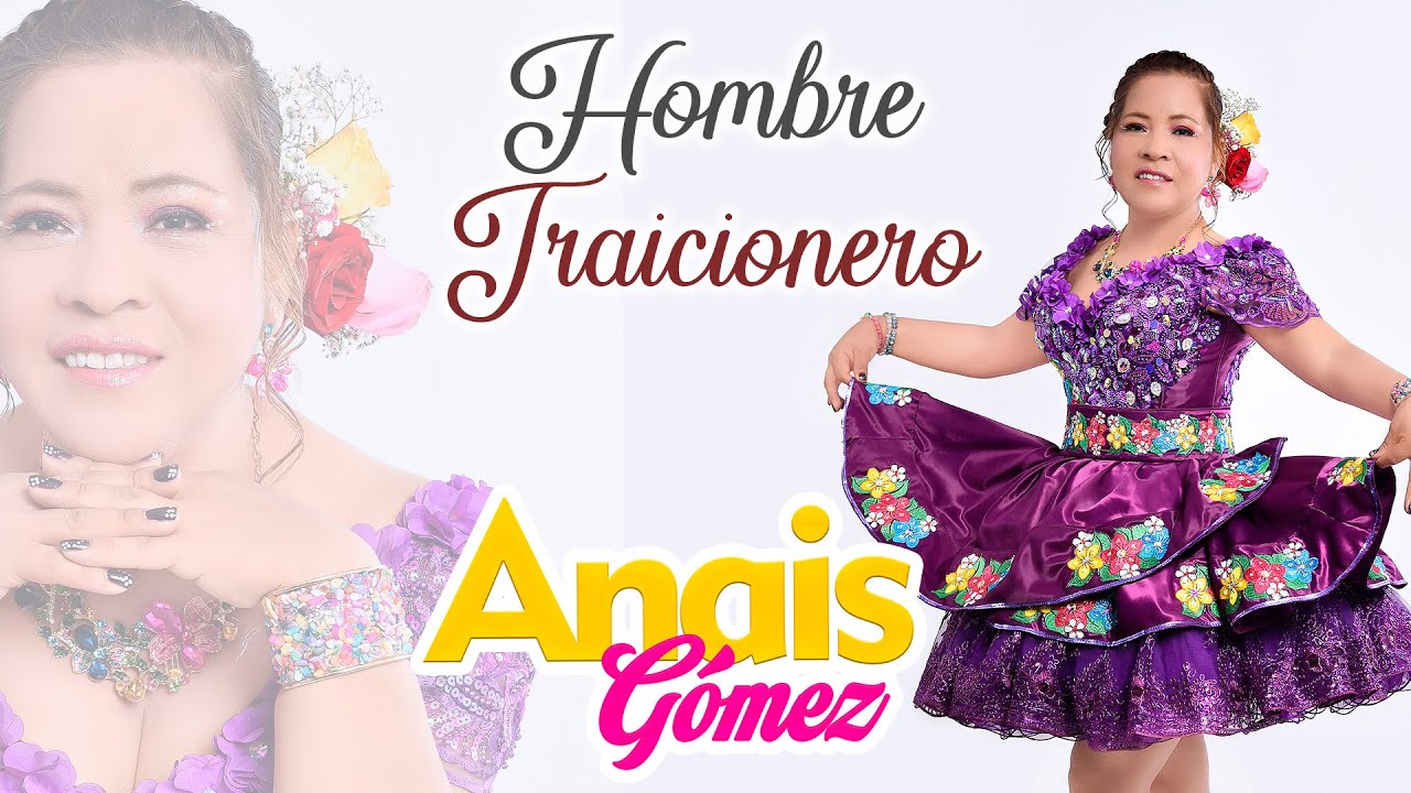 ANAÍS GÓMEZ | Hombre Traicionero | Autor: Juan Pipa