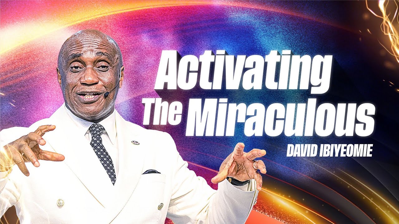 Activating the Miraculous | David Ibiyeomie