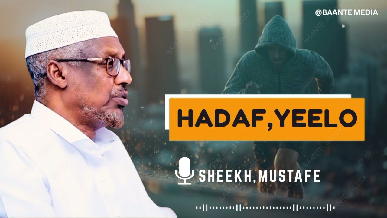 Sideed hadaf u yeelan karta ? | dhiiri galin
