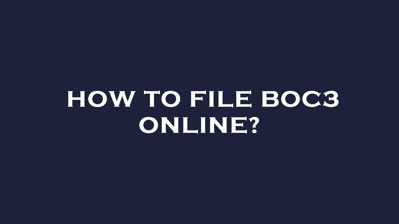 How to file boc3 online?