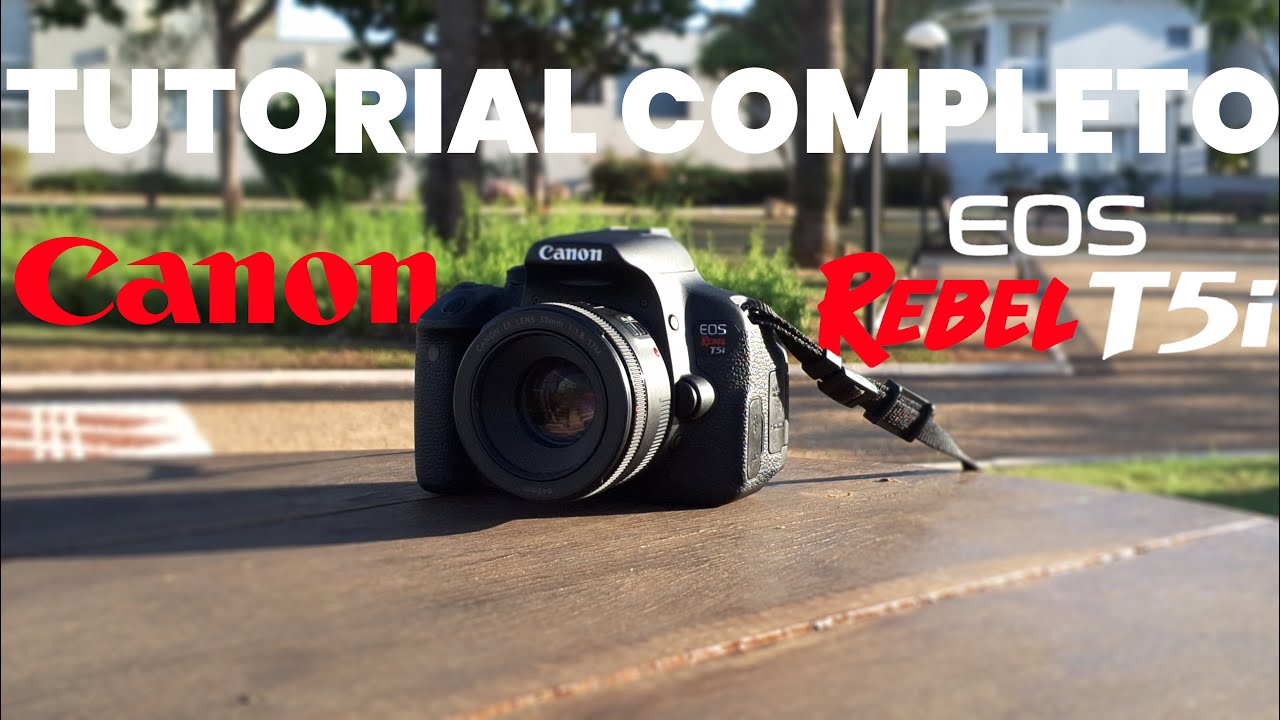 TUTORIAL COMPLETO da Canon T5i
