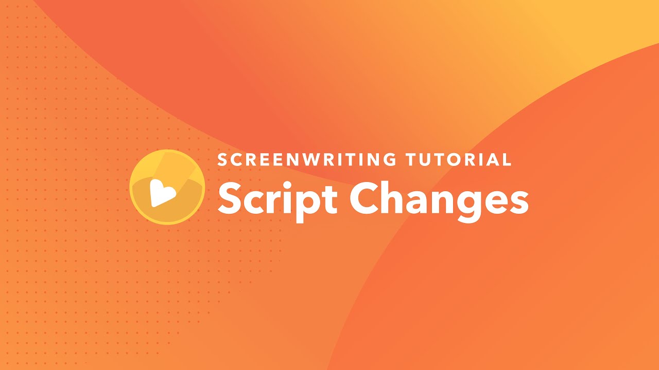 Screenwriting Tutorial: How to Make Script Changes