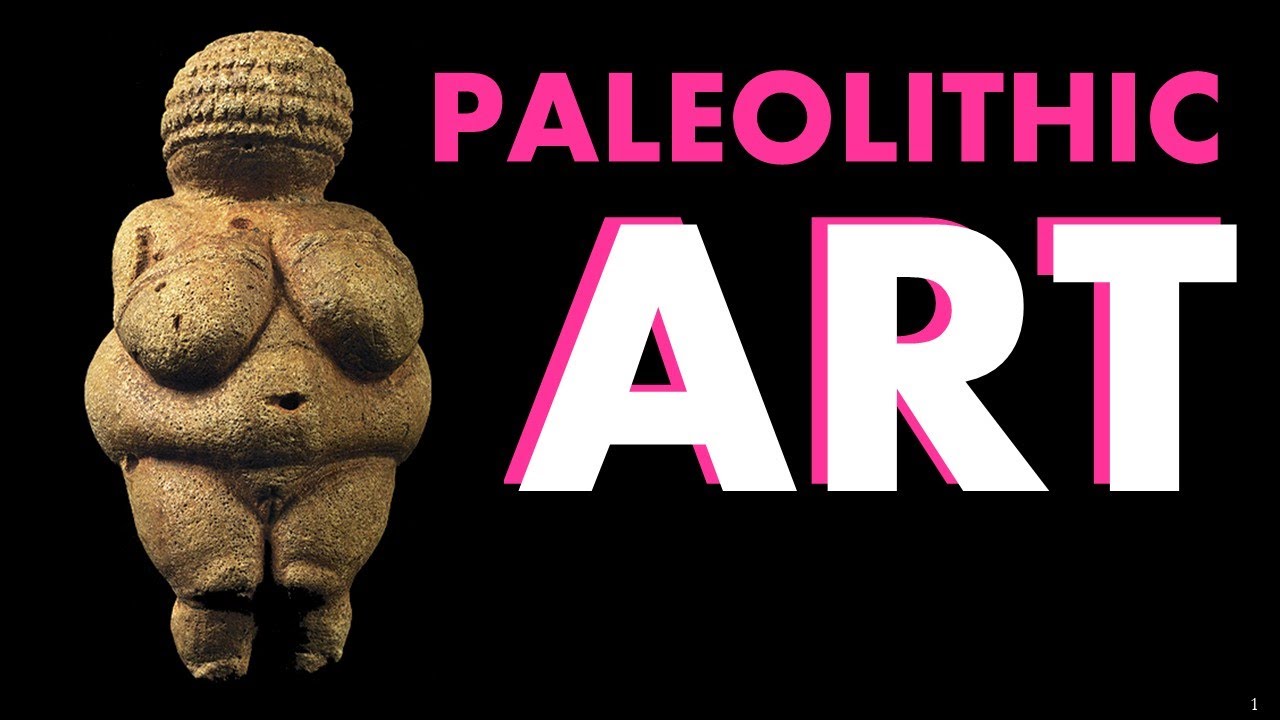 Paleolithic & Neolithic Art