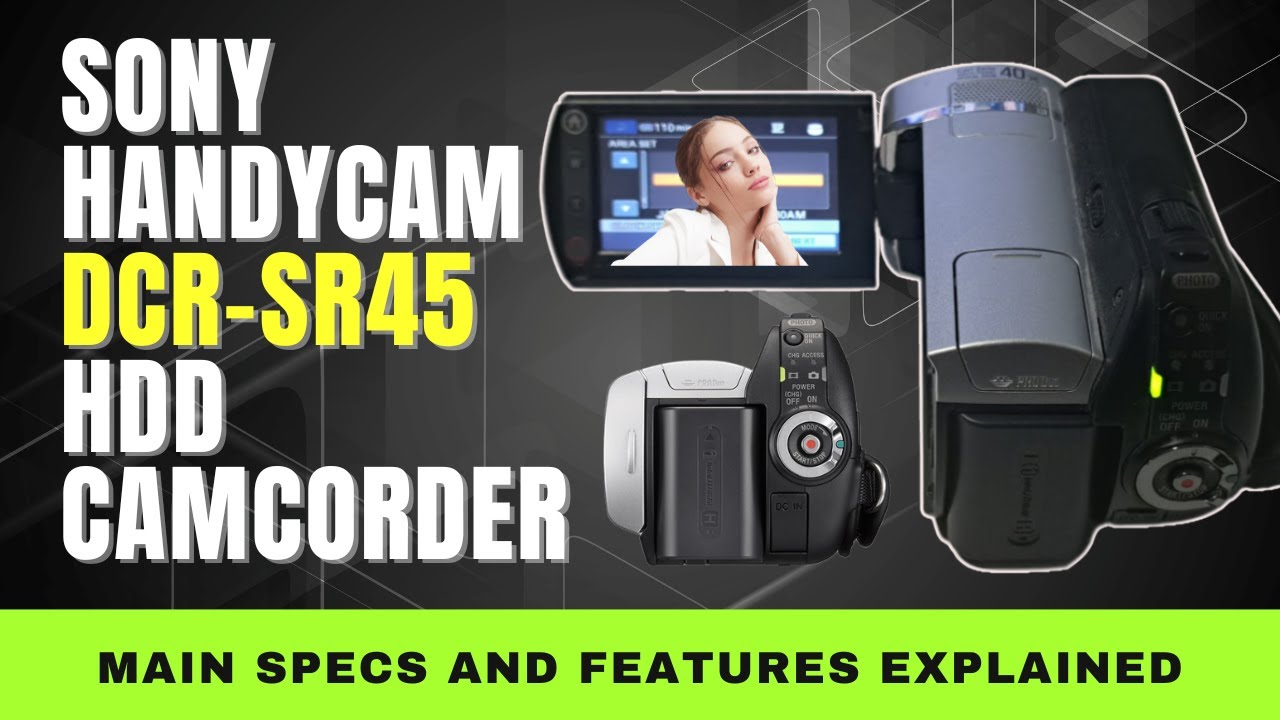 Видеокамера Sony Handycam DCR-SR45 HDD (2008) — характеристики и функции