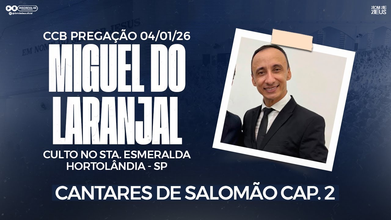CCB PREGAÇÃO MIGUEL DO LARANJAL - CANTARES 2 - CULTO ESMERALDA 04/0126