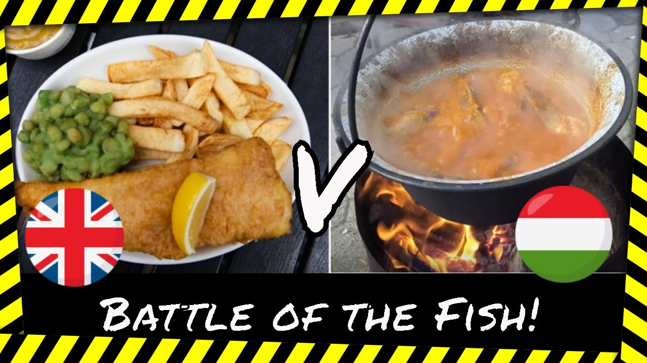 Fish and Chips Vs Bajai Halászlé (Baja Fish Soup). England V Hungary....