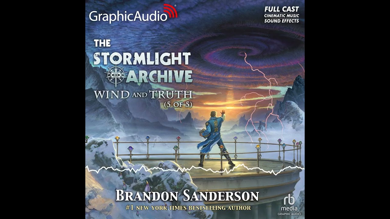 The Stormlight Archive 5: Wind and Truth (5 of 5) by Brandon Sanderson (Graphic Audio Sample 2)