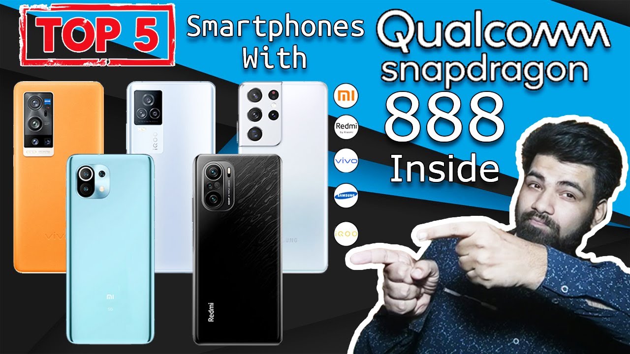 Top 5 Qualcomm Snapdragon 888 Smartphones You Can Buy | Best Phones With Qualcomm Snapdragon 888