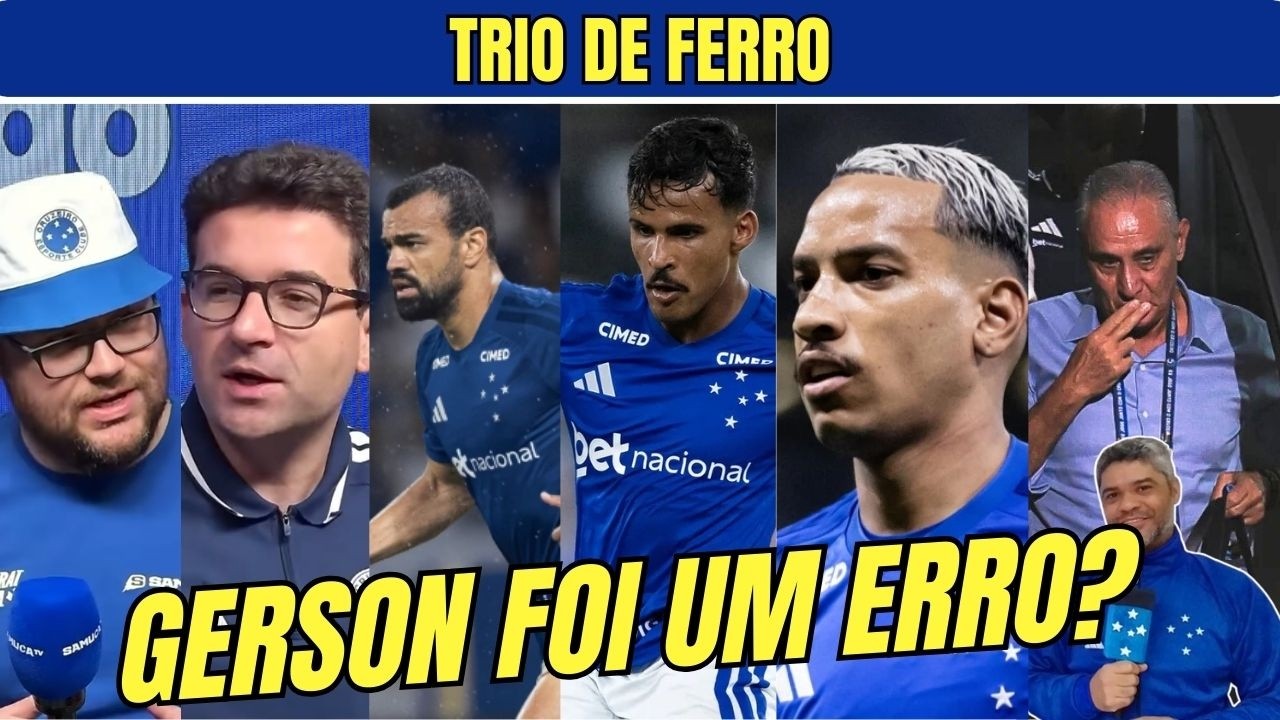 CRUZEIRO ACERTOU EM GERSON? SAMUCA TV DEBATE, TITE GANHA REFORÇO E TRIO DE FERRO PODE ATINGIR MARCA