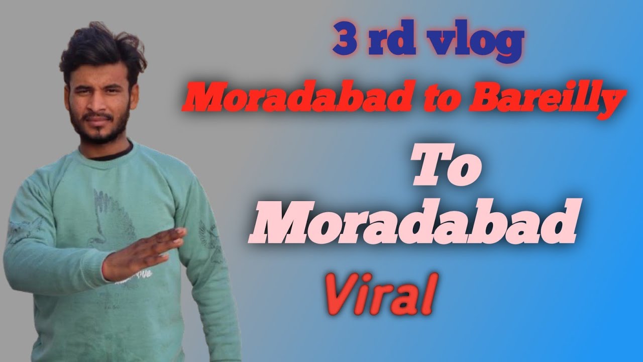 Moradabad to  Bareilly t0 Moradabad#explore #vlog #viral #prashantvloger #travelvlog #trending #fun