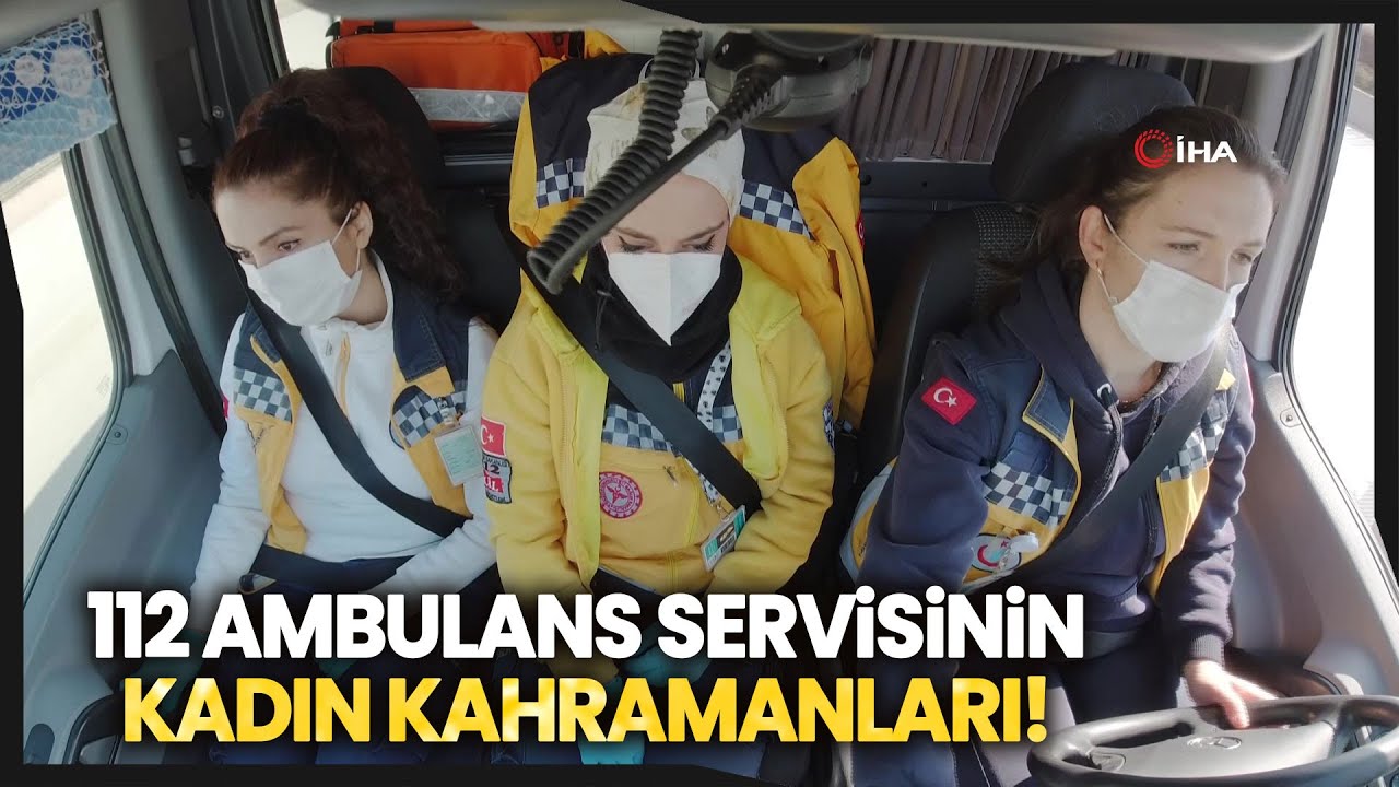 Onlar 112 Ambulans Servisinin Kadın Kahramanları