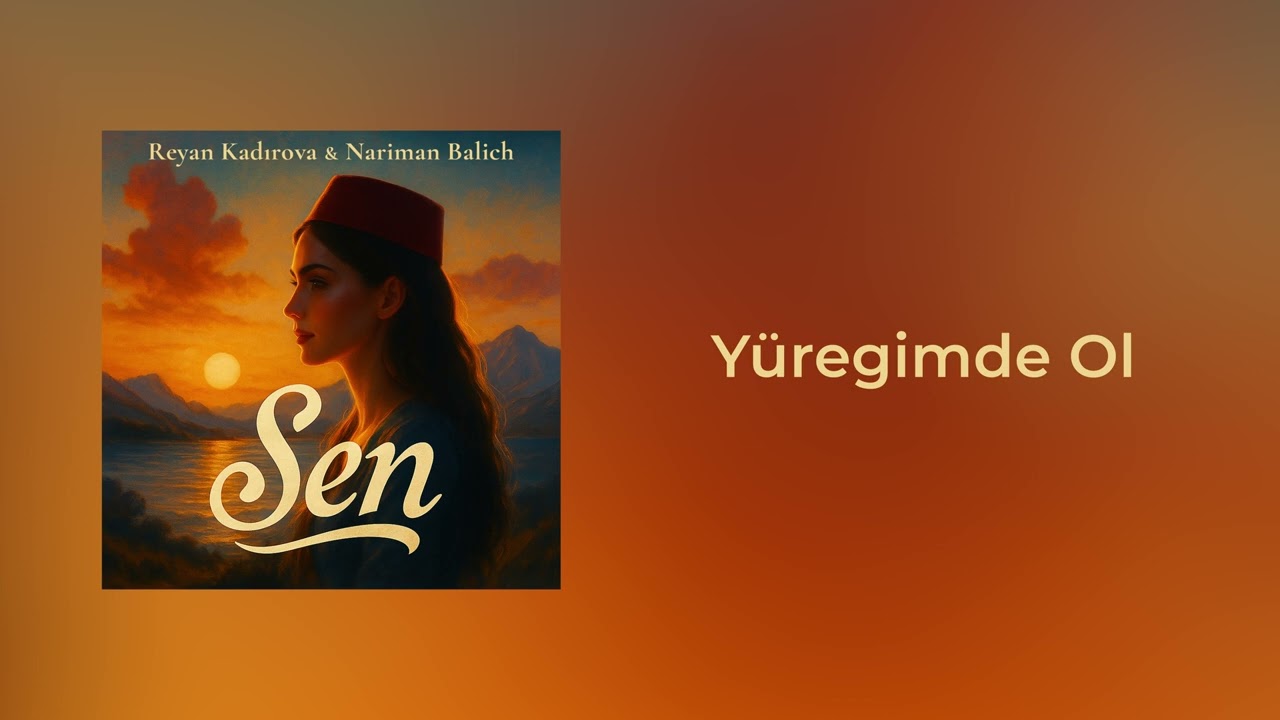 Reyan Kadırova & Nariman Balich – Yüregimde Ol