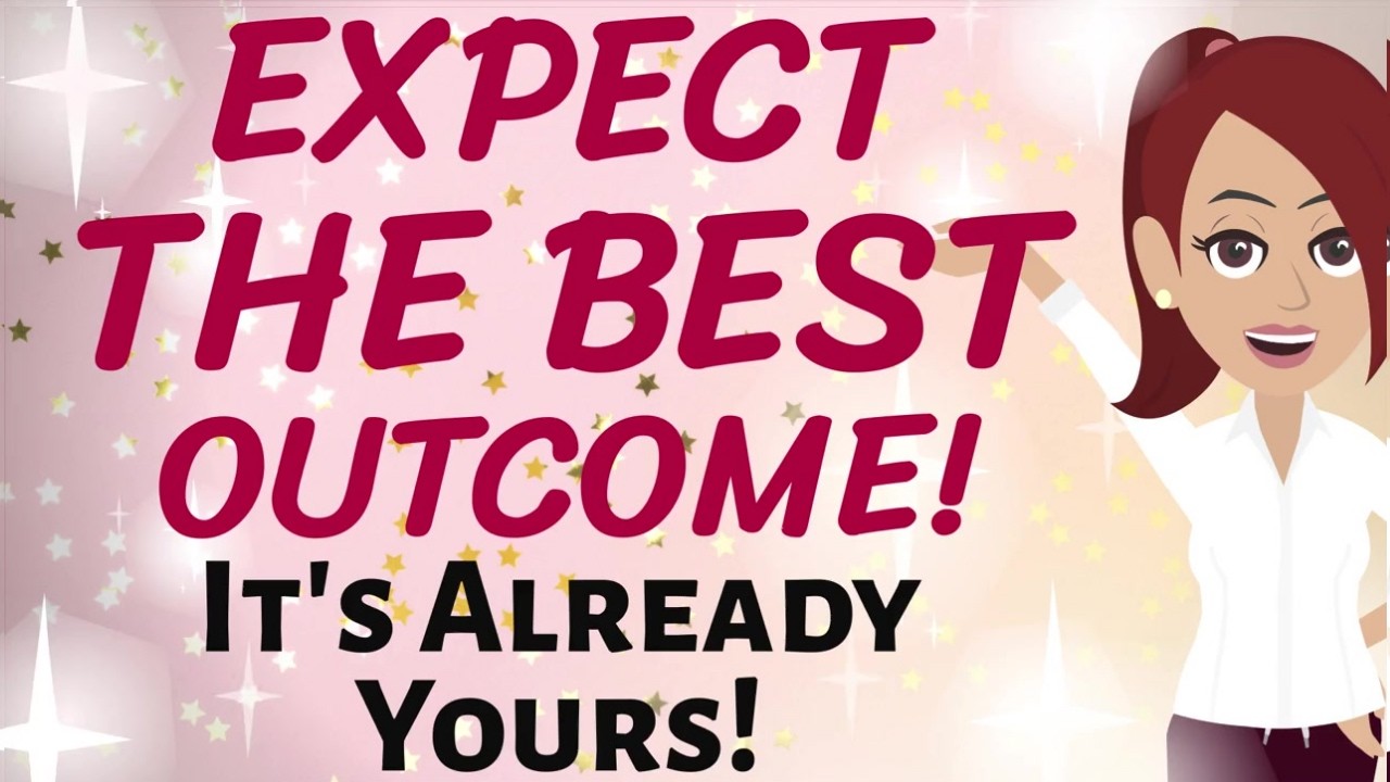 Abraham Hicks ✨EXPECT THE BEST OUTCOME! ~ IT'S ALREADY YOURS!!! 💜🌠 Law of Attraction
