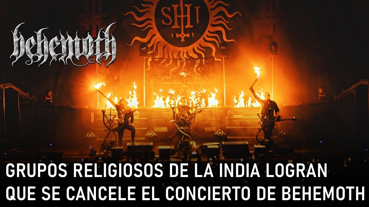 GRUPOS RELIGIOSOS DE LA INDIA LOGRAN QUE SE CANCELE EL CONCIERTO DE BEHEMOTH