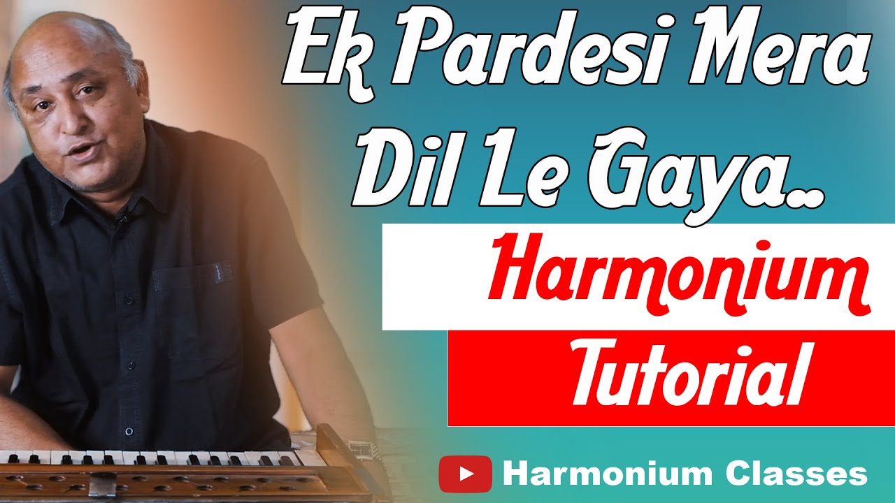 Ek Padesi Mera Dil Le Gaya Harmonium Tutorial | Harmonium Classes | इक  परदेसी  मेरा  दिल  हारमोनियम