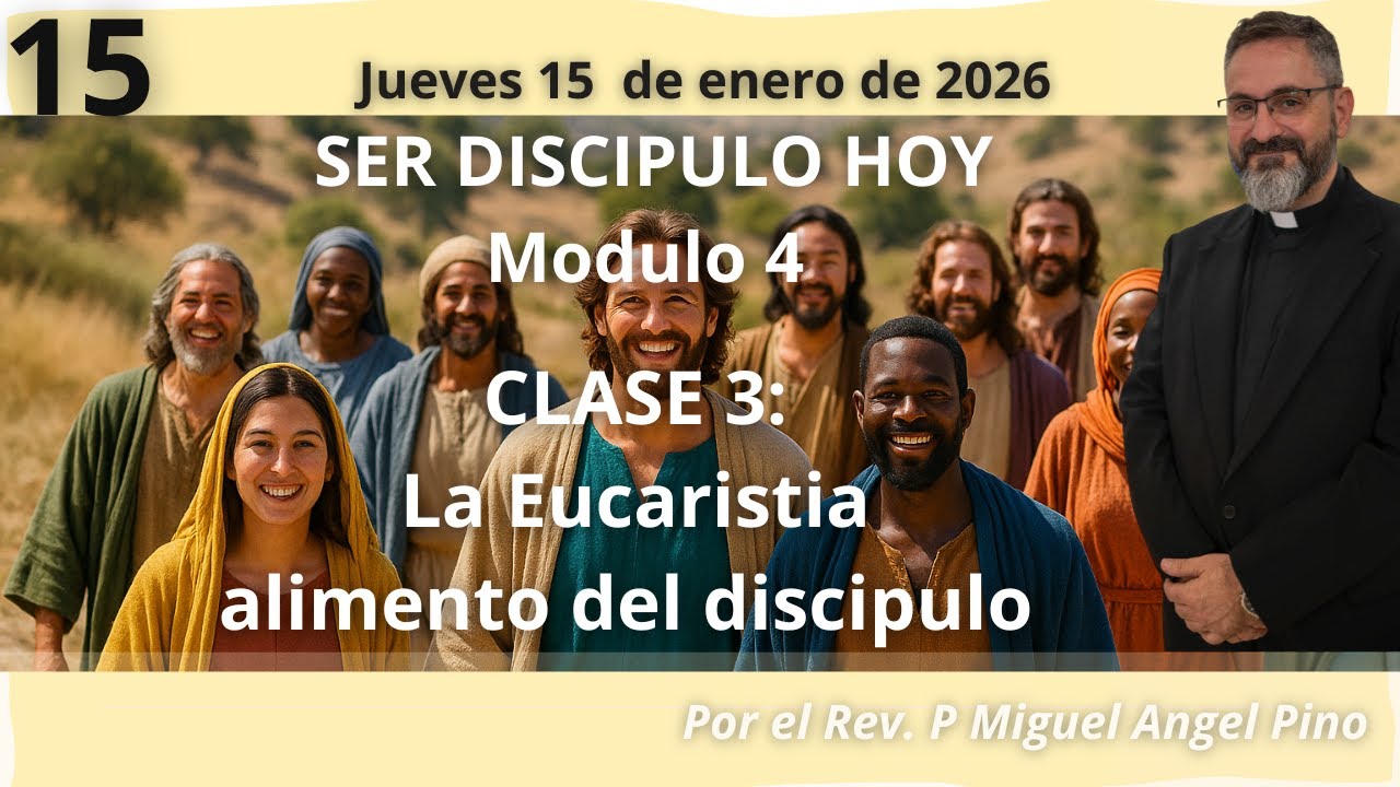 15 Ser discipulo hoy, Jueves 15 de enero de 2026