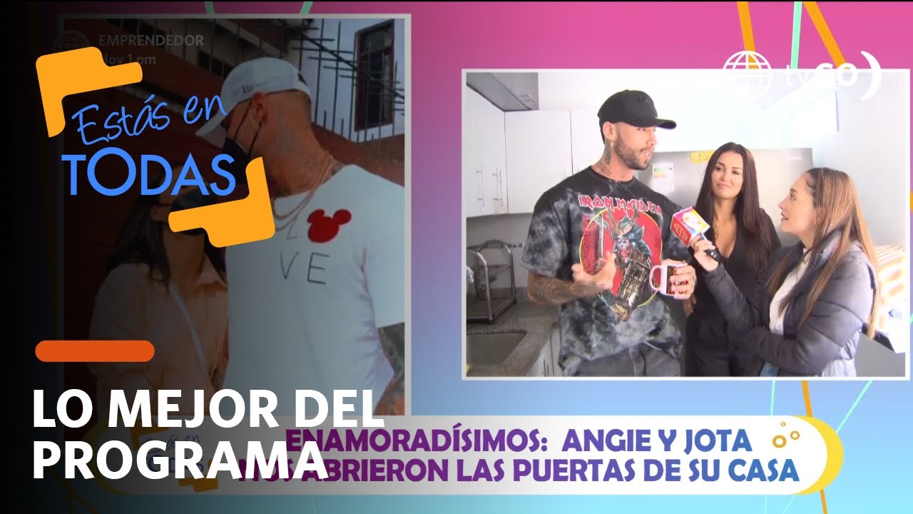 Estás en Todas: Angie Arizaga y Jota abrieron las puertas de su nido de amor (HOY)
