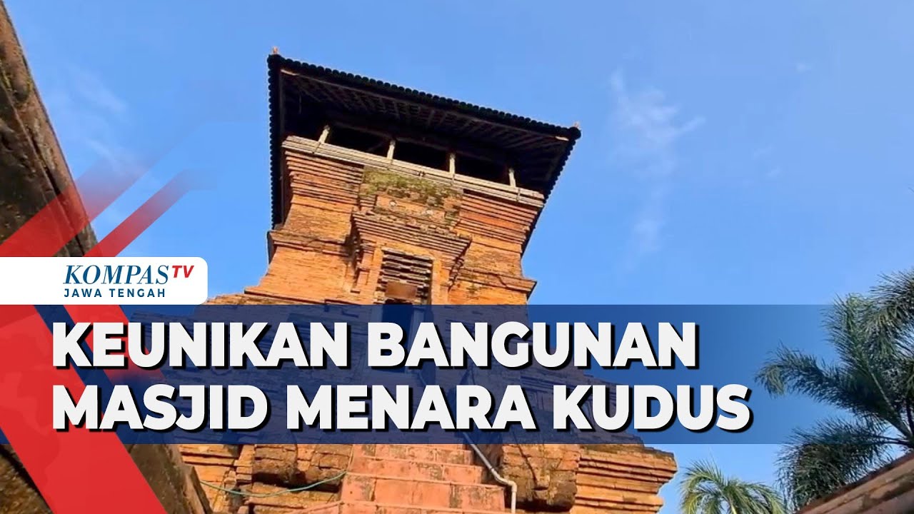 Keunikan Bangunan Masjid Menara Kudus