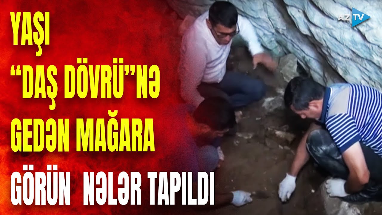Qazaxda tarixi “Daş dövrü”nə çatan mağara kəşf edildi: qədim yaşayış yerindən görün nələr tapıldı