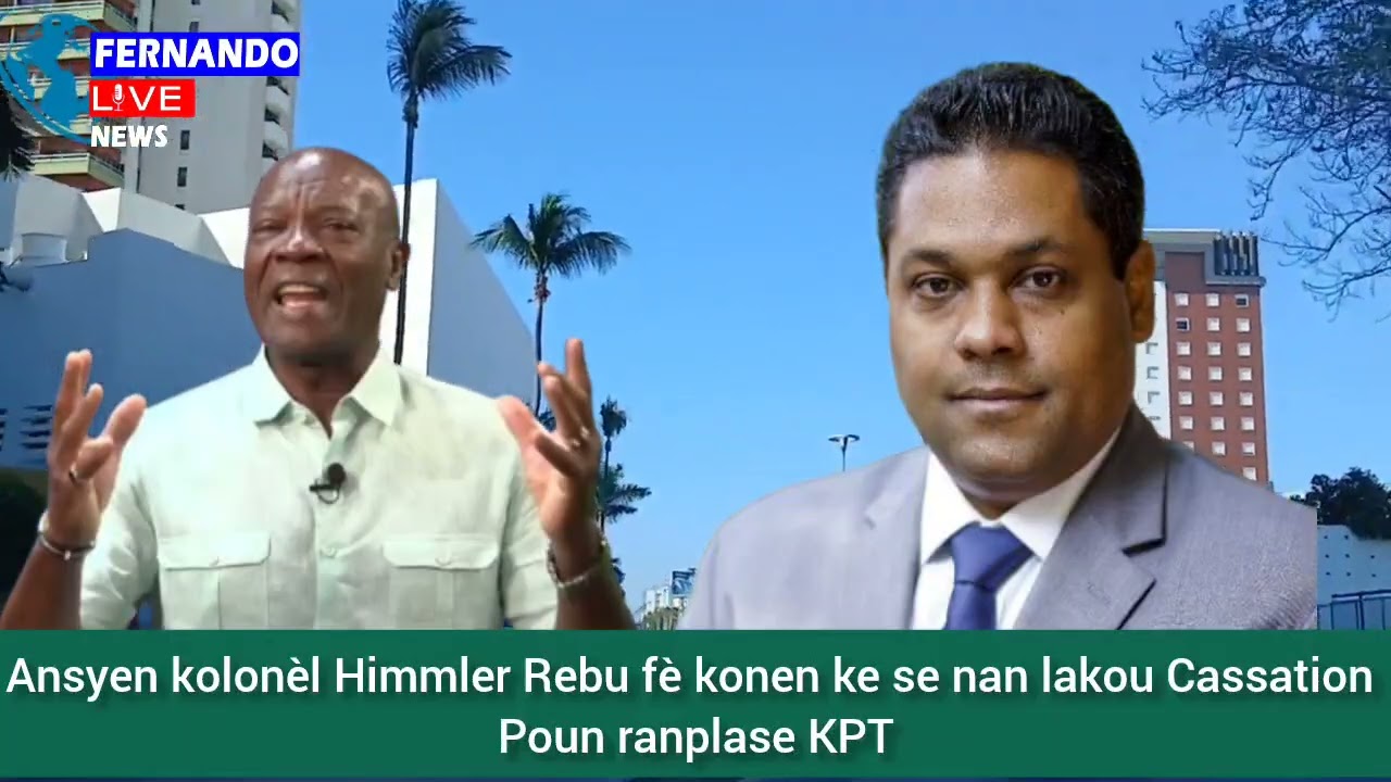 🚨🇭🇹⛳🇭🇹📍🚨 Ansyen Kolonèl Himmler Reby fè konnen ke se nan lakou Cassation poun ranplase KPT a  🇭🇹⛳🚨